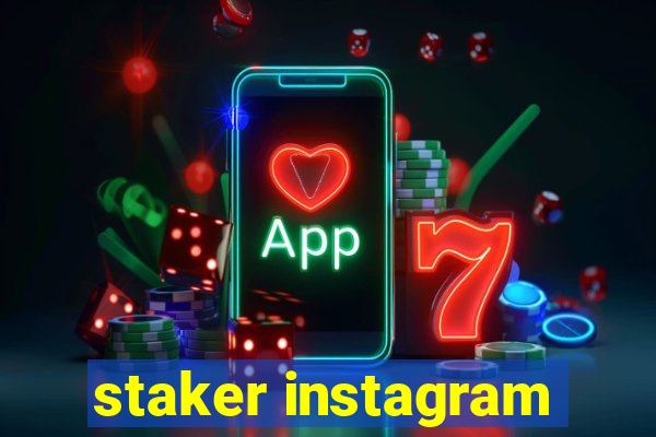 staker instagram